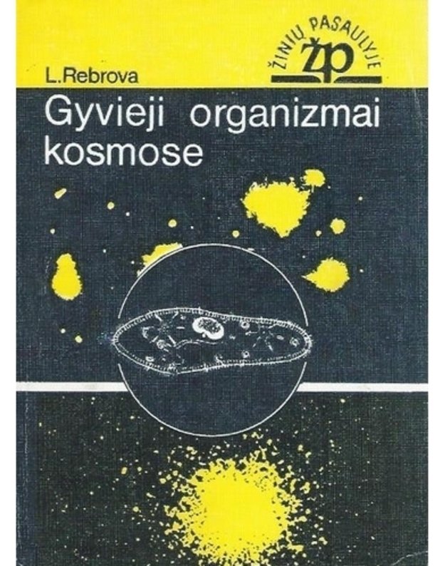 Gyvieji organizmai kosmose / Žinių pasaulyje - Rebrova L.