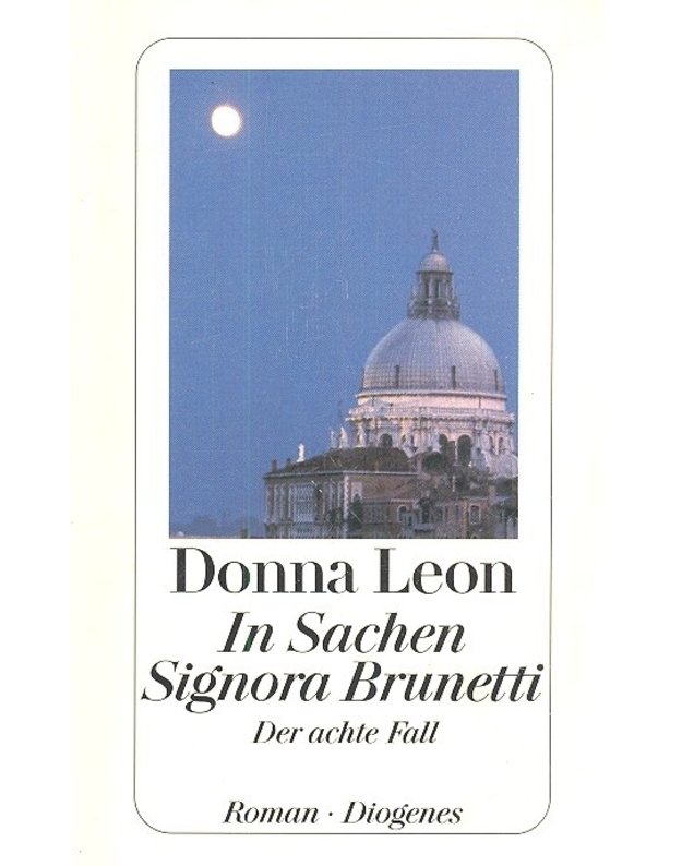 In Sachen Signora Brunetti - Commissario Brunettis achter Fall - Donna Leon