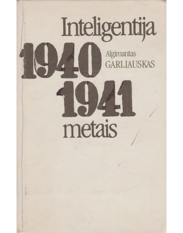 Inteligentija 1940-1941 metais - Garliauskas Algimantas 