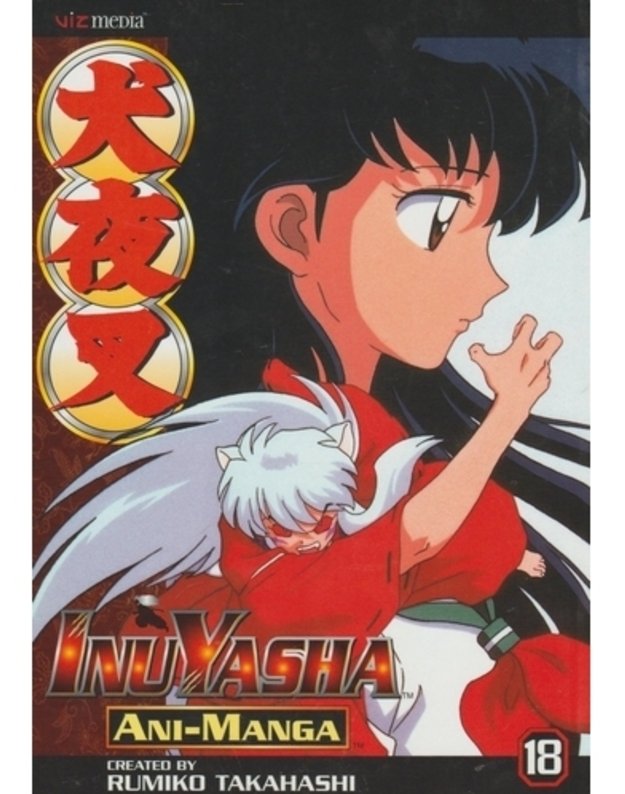 Inu Yasha vol 18 - Created by Rumiko Takahashi