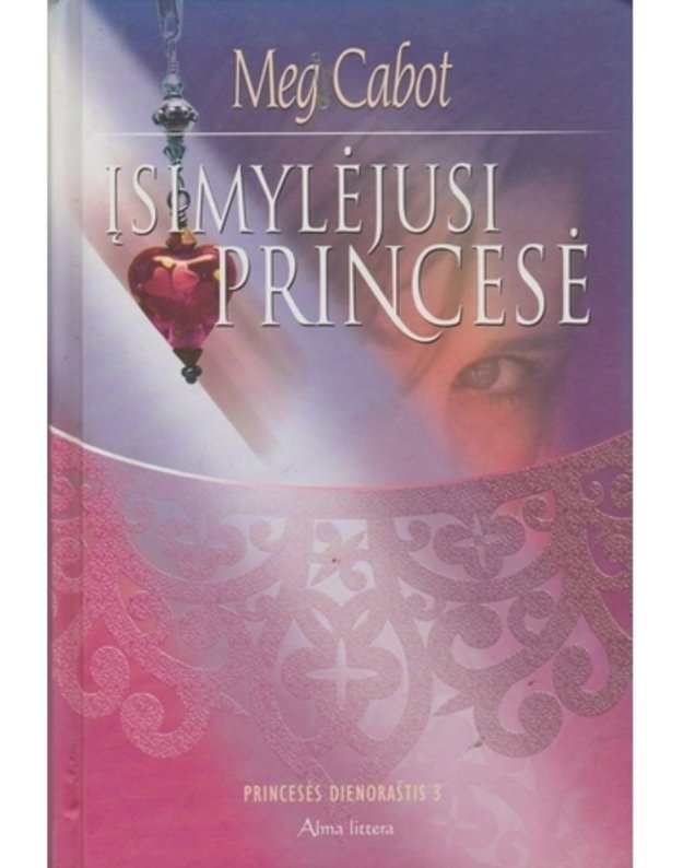 Įsimylėjusi princesė / Princesės dienoraštis, trečioji knyga - Cabot Meg
