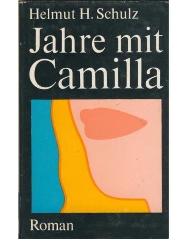 Jahre mit Camilla - Helmut H. Schulz