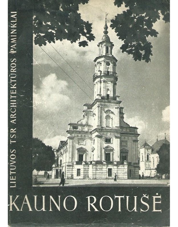 Kauno Rotušė / 1961 - Pilypaitis A.