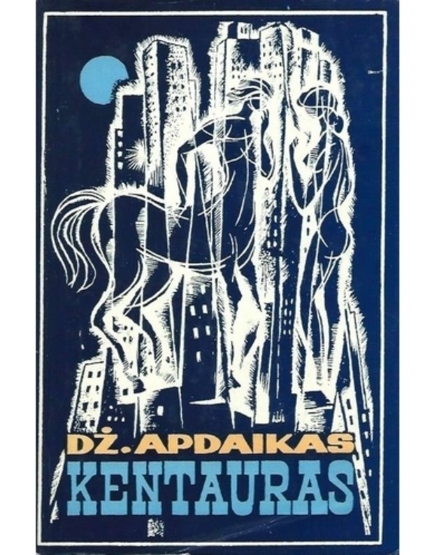 Kentauras / The Centaur - Apdaikas Džonas / Updike John