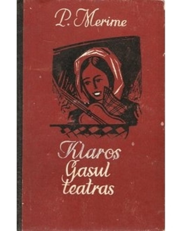 Klaros Gasul teatras - Merime Prosperas / iš prancūzų kalbos vertė O. Katinskaitė-Doveikienė