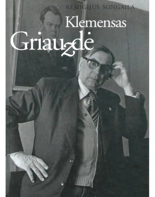 Klemensas Griauzdė 1905-1983 - Remigijus Songaila.2000