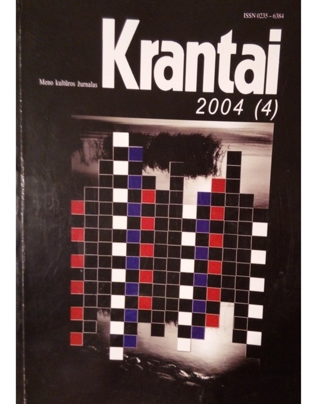 Krantai 2004 / 4. Meno kultūros žurnalas. Krantai 113 - Šabasevičius Helmutas, vyr. redaktorius