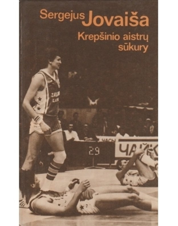 Krepšinio aistrų sūkury - Jovaiša Sergejus 