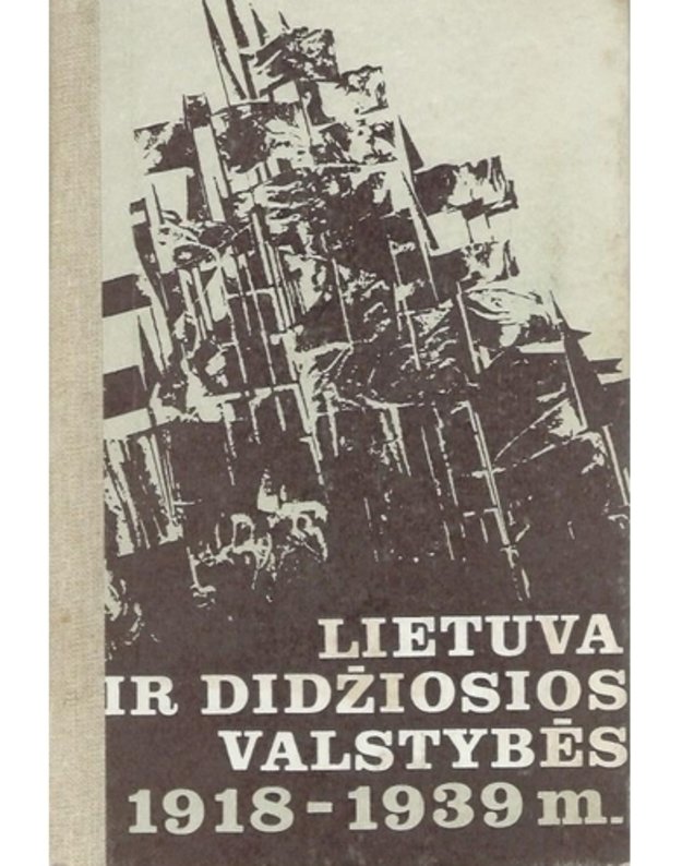 Lietuva ir didžiosios valstybės 1918-1939  - Žepkaitė Regina