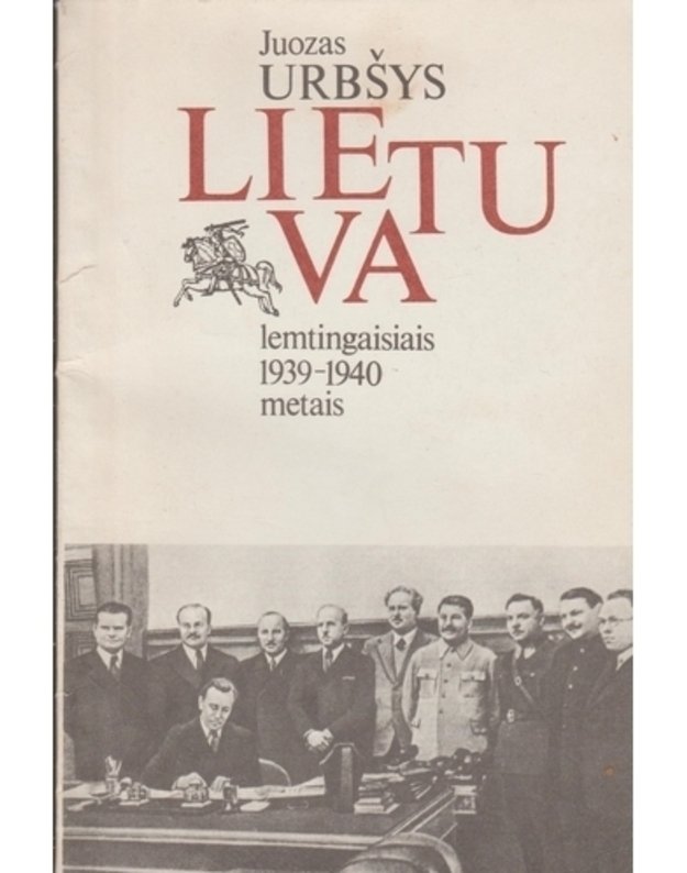 Lietuva lemtingaisiais 1939-1940 metais - Urbšys Juozas / su AUTOGRAFU