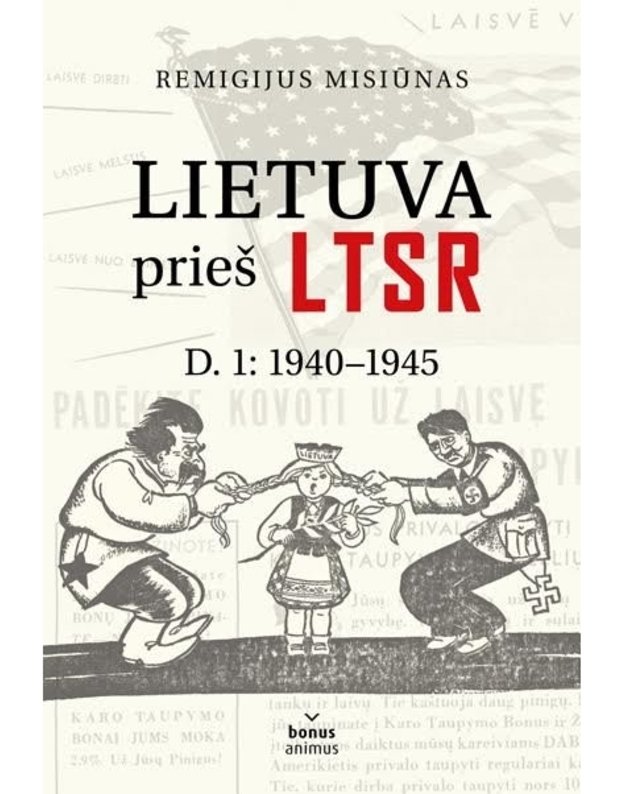 Lietuva prieš LTSR. D.1: 1940-1945 - Remigijus Misiūnas