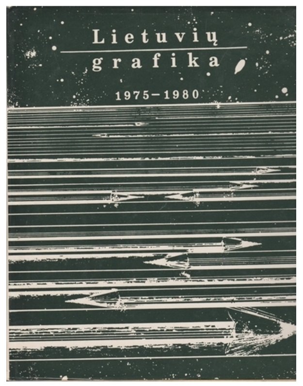 Lietuvių grafika 1975-1980 - Parengė Rimantas Tarabilda