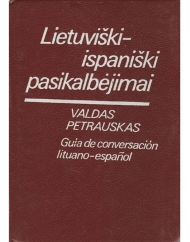 Lietuviški-ispaniški pasikalbėjimai - Petrauskas Valdas 