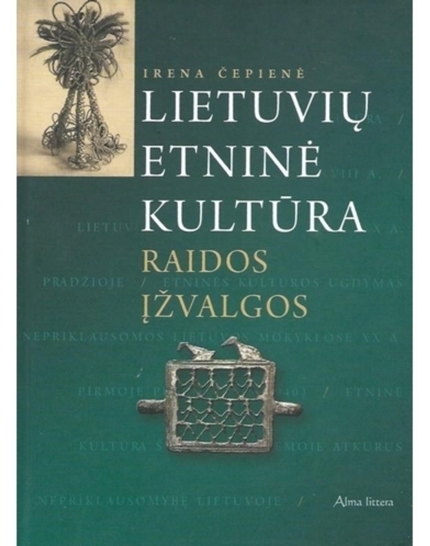 Lietuvių etninė kultūra. Raidos įžvalgos - Čepienė Irena