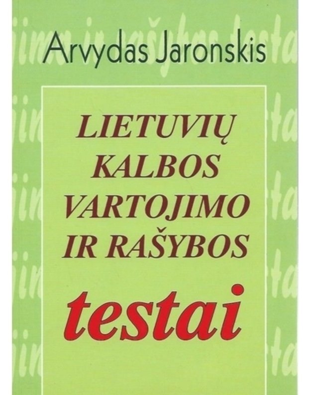 Lietuvių kalbos vartojimo ir rašybos testai - Jaronskis Arydas
