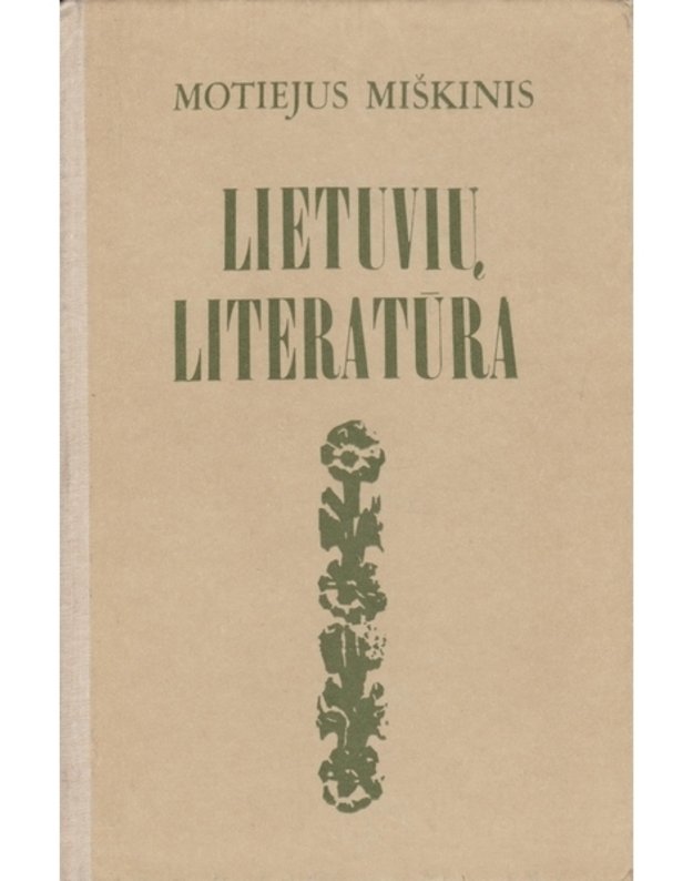 Lietuvių literatūra / Tautosaka ir literatūros istorija iki 1900 m. - Miškinis Motiejus
