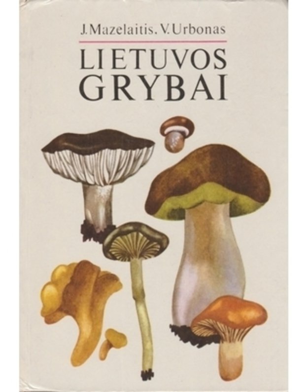 Lietuvos grybai / 1980 - Mazelaitis J. Urbonas V.