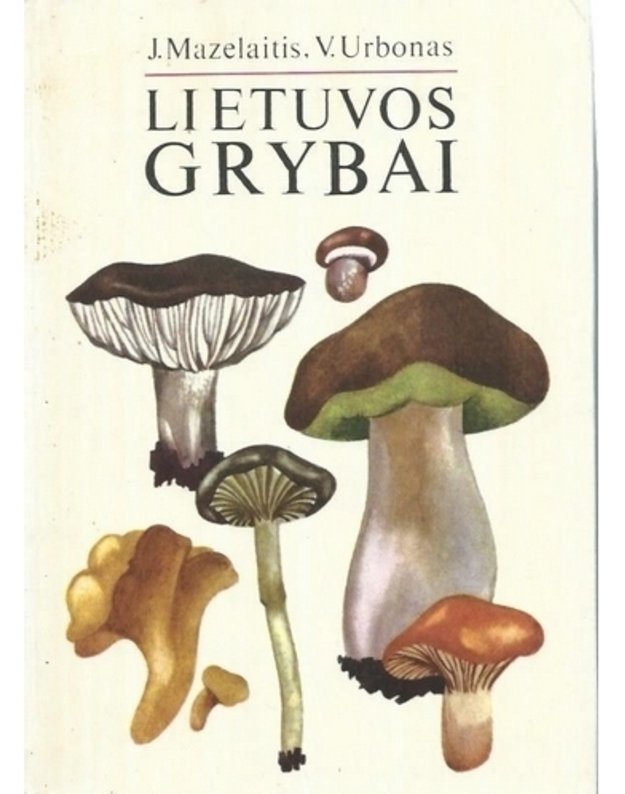 Lietuvos grybai / 1980 - Mazelaitis J. Urbonas V.