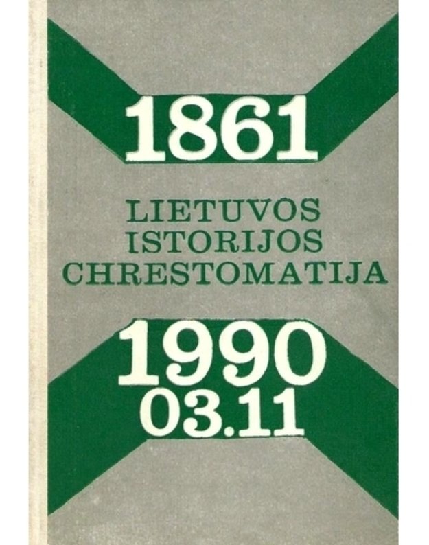 Lietuvos istorijos chrestomatija (1861 - 1990.03.11) - Gaigalaitė Aldona, Skirius Juozas