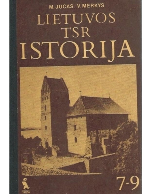 Lietuvos TSR istorija 7-9 klasė - Jučas M., Merkys V.