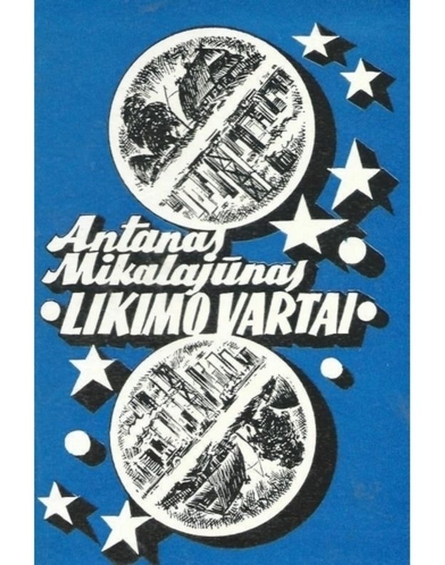 Likimo vartai - Antanas Mikalajūnas