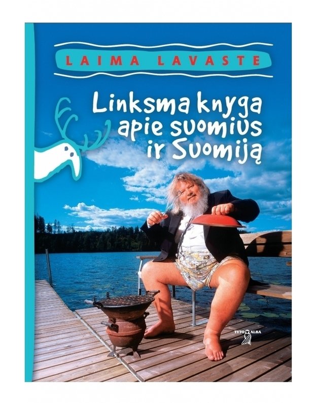 Linksma knyga apie suomius ir Suomiją - Lavaste Laima 