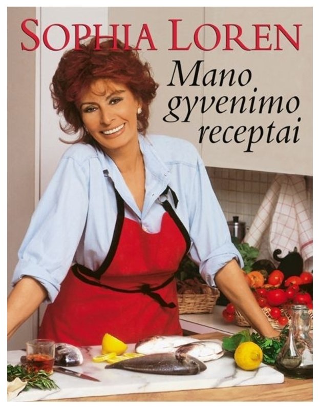 Mano gyvenimo receptai - Sophia Loren