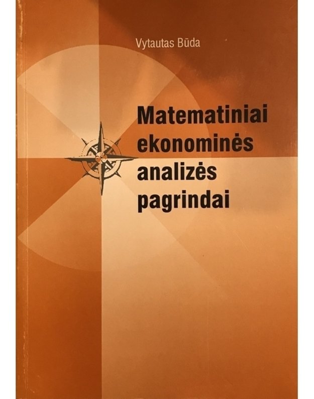 Matematiniai ekonominės analizės pagrindai - Būda Vytautas 