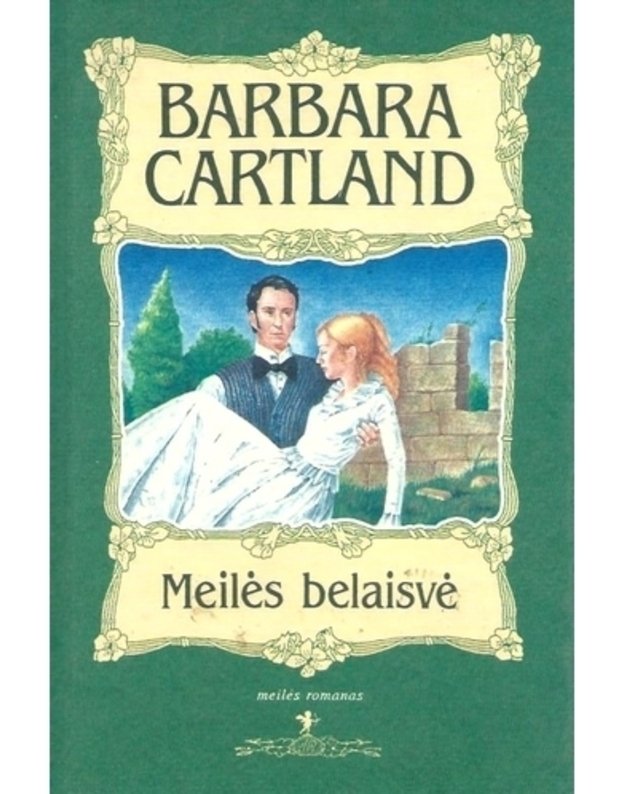 Meilės belaisvė / Meilės romanas - Kartland Barbara / Cartland Barbara