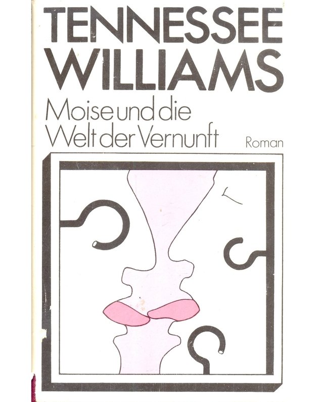 Moise und die Welt der Vernunft - Tennessee Williams