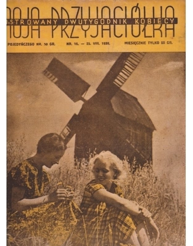 Moja przyjaciolka nr 16 / 1938 - Ilustrowany dwutygodnik kobiecy