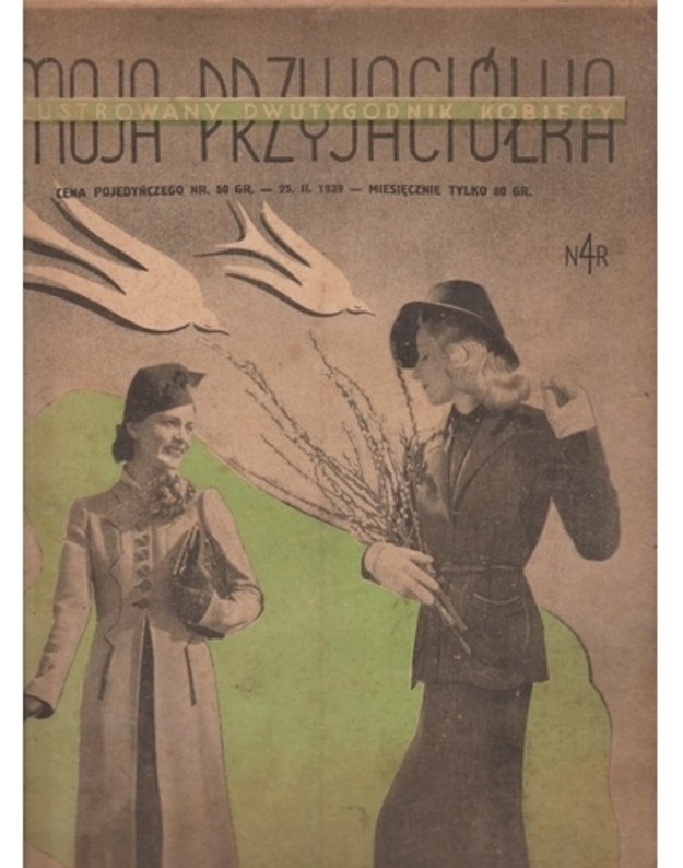 Moja przyjaciolka nr 4 / 1939 - Ilustrowany dwutygodnik kobiecy