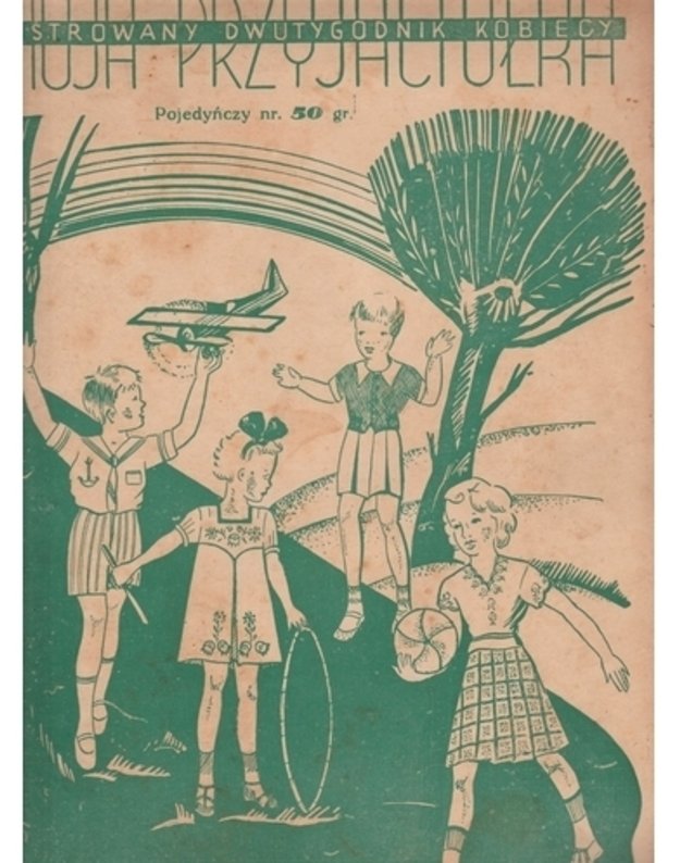 Moja przyjaciolka nr 8 / 1938 - Ilustrowany dwutygodnik kobiecy