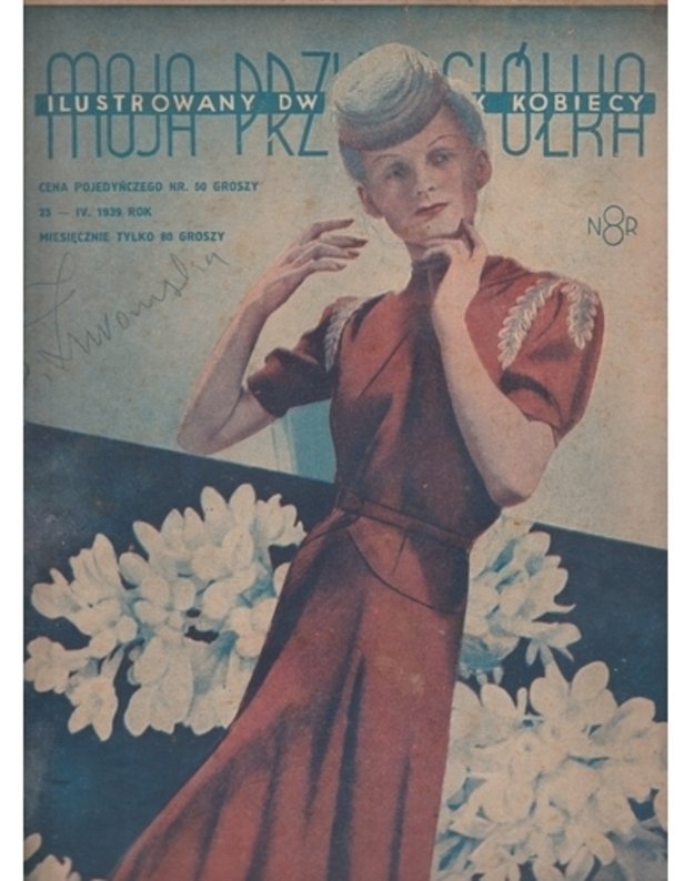 Moja przyjaciolka nr 8 / 1939 - Ilustrowany dwutygodnik kobiecy