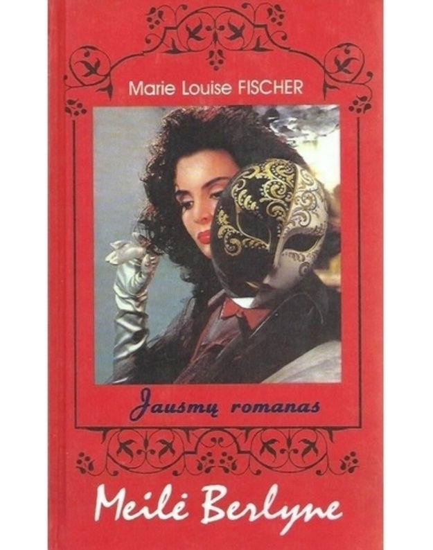 Meilė Berlyne / Jausmų romanas - Fischer Marie Louise 