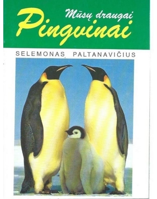 Mūsų draugai pingvinai - Selemonas Paltanavičius