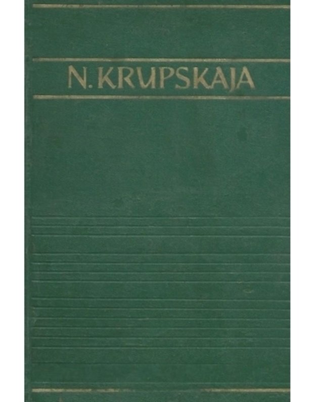 N. Krupskaja. Rinktiniai pedagoniai raštai - Kurpskaja N.