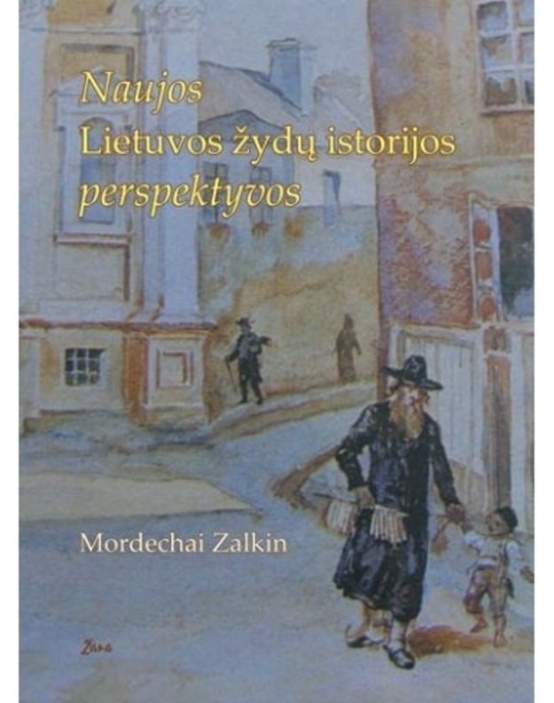Naujos Lietuvos žydų istorijos perspektyvos - Mordechai Zalkin