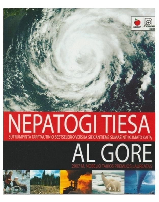 Nepatogi tiesa: sutrumpinta tarptautinio bestselerio versija siekiantiems sumažinti klimato kaitą - Al Gore