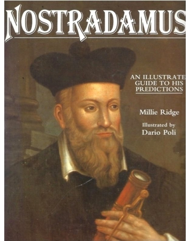 Nostradamus: An Illustrated Guide to His Predictions - Millie Ridge