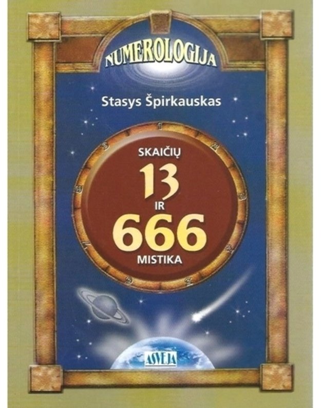 Numerologija 5: Skaičių 13 ir 666 mistika - Špirkauskas Stasys 