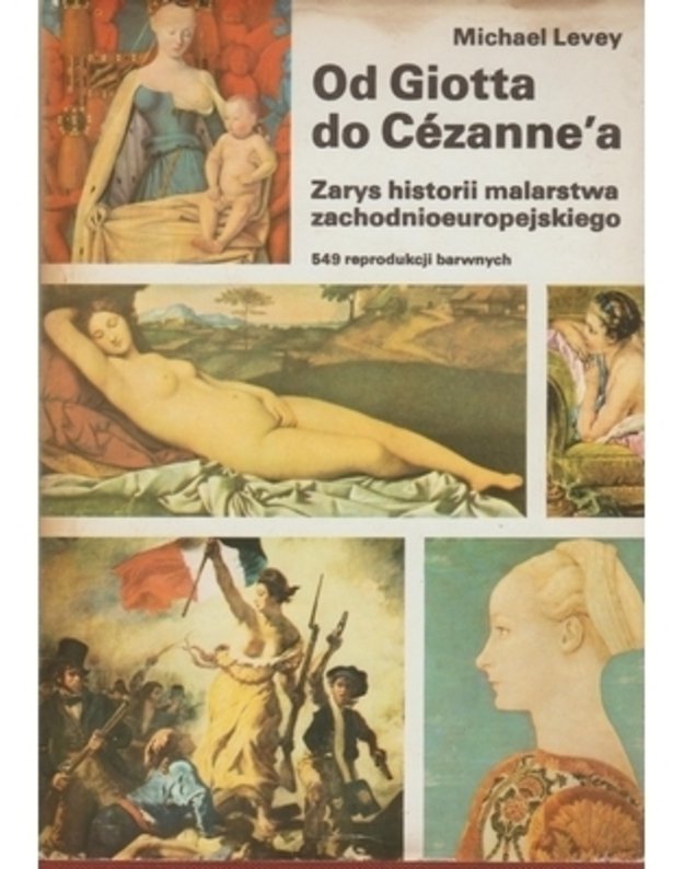 Od Giotta do Cezanne'a - Levey Michael