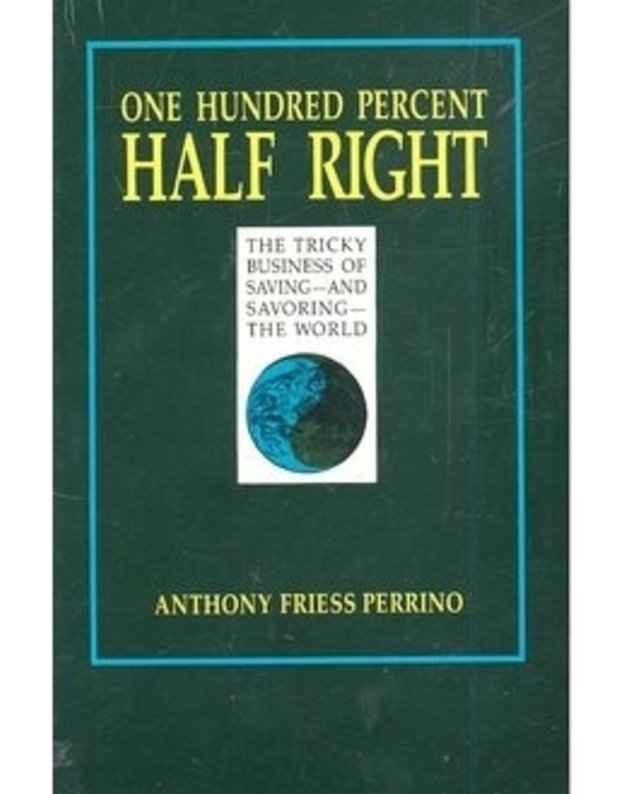 One hundred Percent Half Right - Anthony Firess Perrino