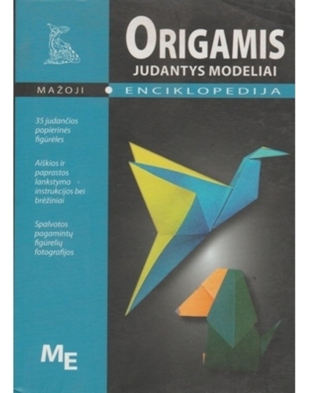 Origamis, judantys modeliai. 35 judančios popierinės figūrėlės - Mažoji enciklopedija