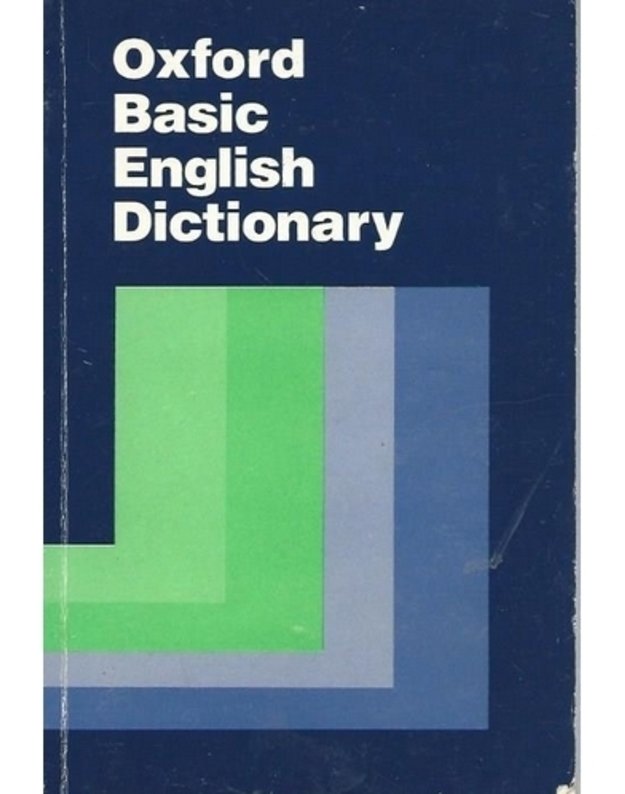 Oxford Basic English Dictionary - edited by Shirley Burridge