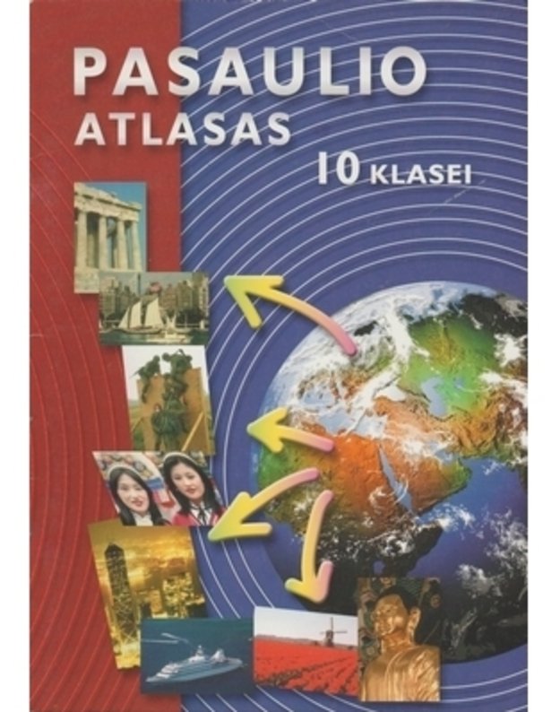 Pasaulio atlasas 10 klasei - Baleišis Edvardas, Baltrušaitis Mindaugas, Šalna Rytas