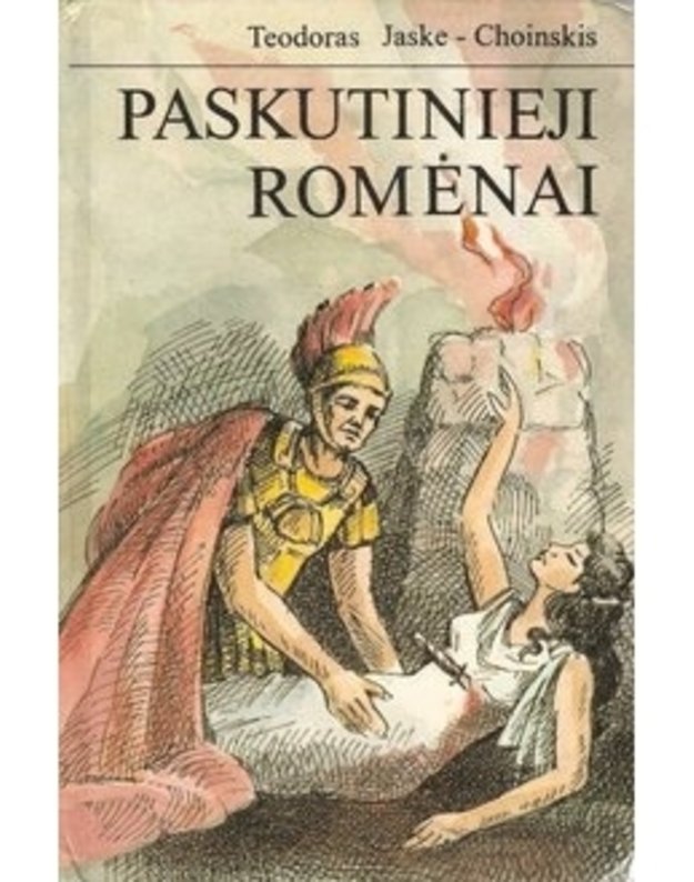 Paskutinieji romėnai - Jaske-Choinskis Teodoras 