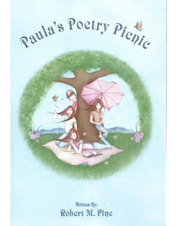 Paula's poetry picnic - Robert M. Pine