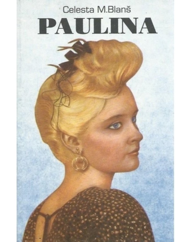 Paulina. Romanas / 2-as leidimas, 1995 - Blanš Celestina Marija 