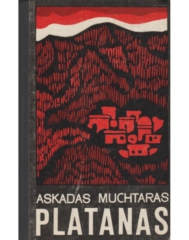 Platanas. Legendų, apsakymų ir apysakų romanas - Muchtaras Askadas / Uzbekija